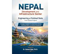 NEPAL: DEVELOPMENT AND INFRASTRUCTURE SECTOR: Engineering a Finished State from Stalled Projects