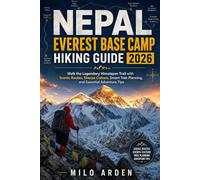 NEPAL EVEREST BASE CAMP HIKING GUIDE 2026: Walk the Legendary Himalayan Trail with Scenic Routes, Sherpa Culture, Smart Trek Planning, and Essential Adventure Tips: 13 (THE PATHFINDER TRAILS SERIES)