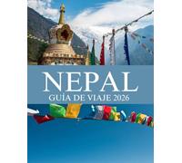 NEPAL GUÍA DE VIAJE 2026