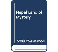 Nepal: Land of Mystery