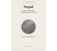 Nepal: Rethinking the Past, Reimagining the Future