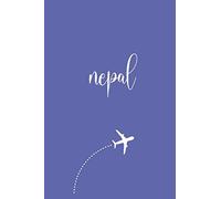 Nepal Travel Journal: Study Abroad Student and Backpackers Book Essentials - Travelers Daily Diary Notebook Journals - Birthday or Holiday Gift for Women and Girls