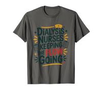Nephrology Nursing, Dialysis Nurses Keeping the Flow Going T-Shirt