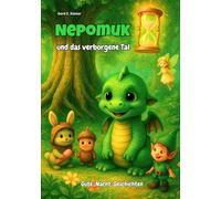 Nepomuk und das verborgene Tal: Ein Abenteuer auf der Dracheninsel (Nepomuk - Die Dracheninsel-Saga: Magische Abenteuer für Kinder ab 6 Jahren)