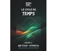 NëPtůnẹ - LE CYCLE DU TEMPS - #3 Beyond Horizon: Dans l'au-delà, l'infini se déploie.