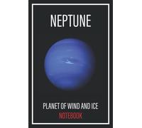 Neptune - Planet Of Wind And Ice Notebook: Take Notes On Astronomy, The Planets and Astrology