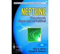 Neptune: The planet, rings and satellites (Springer Praxis Books)