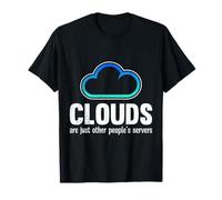 Nerd Clouds are JUST Other Peoples Servers Funny Computer T-Shirt