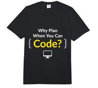 Nerd Computer WHY Plan When You CAN Code? Science Coder Comfort Colors Adult Heavyweight T-Shirt