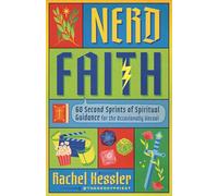 Nerd Faith: 60 Second Sprints of Spiritual Guidance for the Occasionally Uncool