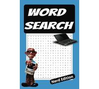 Nerd Word Search Puzzle Book: Word Searches with Easy to Read Print about Computers, Electronics, Tech and More | 6x9 inches, 110 Pages | 50+ Puzzles ... Gifts for Vacations, Holidays and Free time.