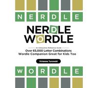 Nerdle Wordle: An Exhaustive Reference Guide with Over 65,000 Letter Combinations, Wordle Companion Great for Kids Too