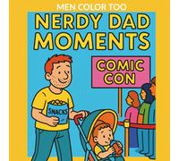 Nerdy Dad Life: A Bold and Easy Coloring Book for Geeky Dads and Gamer Guys, Great Gift For Dads (Dad Moments Adult Coloring Books)