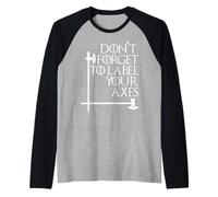 Nerdy Don't Forget to Label Your Axes Math Teacher Geek Wht Raglan Baseball Tee