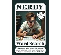 Nerdy Word Search Puzzle Book: Difficult Puzzles for Adults and Teens: Challenging Brain Games in Science, Tech, Math, Language and Pop Culture | 55 ... Educational Activities with Solutions