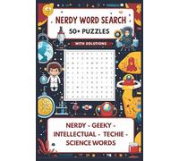Nerdy Word Search Puzzle Book: for Nerds, Geeks, and Science Fans of All Ages | 50+ Puzzles | Easy to Read | With Solutions| 6x9 in
