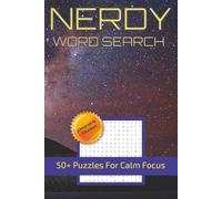 Nerdy Word Search Puzzle Book: Word Searches About Video Games, Coding, Sci-fi Worlds, Superheroes, Robotics, and more | A Puzzle Book for the Brilliant, the Curious, and the Delightfully Obsessive