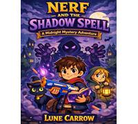 Nerf and the Shadow Spell: A Midnight Mystery Adventure