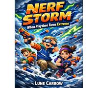 NERF STORM: When Playtime Turns Extreme
