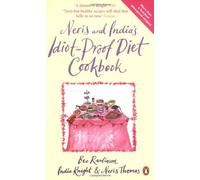 Neris and India's Idiot-proof Diet Cookbook by Knight, India, Thomas, Neris, Rawlinson, Bee (January 1, 2009) Paperback