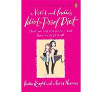 Neris and Indias Idiot Proof Diet: From Pig To Twig by India Knight (2008-01-29)