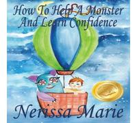 Nerissa Marie How to Help a Monster & Learn Confidence (Bedtime story about a in White Nerissa Marie White
