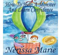 Nerissa Marie How to Help a Monster & Learn Confidence (Bedtime story about a Nerissa Marie Multicolor