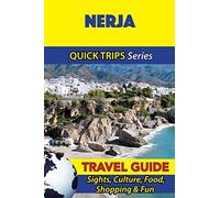 Nerja Travel Guide (Quick Trips Series): Sights, Culture, Food, Shopping & Fun