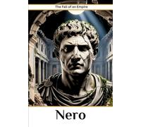 Nero: The fall of an Empire (ROME'S GOD-EMPERORS SAGA)