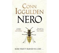 Nero: The Sunday Times Bestseller, an Epic Tale of Ancient Rome’s Most Notorious Emperor (Nero, 1)