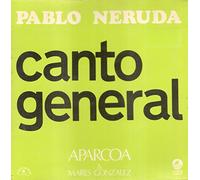 Neruda, Pablo - Pablo Neruda / Aparcoa / Marés González - Canto General - Le Chant Du Monde - LDX 74563
