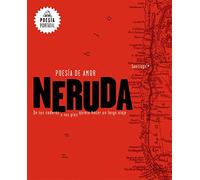 Neruda. Poesía de Amor. de Tus Caderas a Tus Pies Quiero Hacer Un Largo Viaje / Love Poetry: De tus caderas a tus pies quiero hacer un largo viaje / ... Long Journey (Poesía Portátil / Flash Poetry)