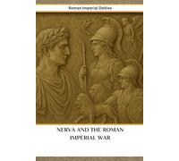 Nerva and the Roman Imperial War: Roman Imperial Deities (ROME'S GOD-EMPERORS SAGA)