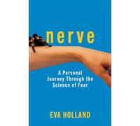 Nerve: A Personal Journey Through the Science of Fear
