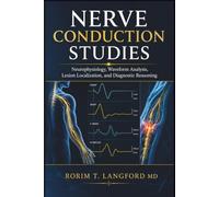 Nerve Conduction Studies: Neurophysiology, Waveform Analysis, Lesion Localization, and Diagnostic Reasoning