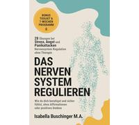 Nervensystem Regulation - 28 Übungen bei Stress, Angst und Panikattacken | Nervensystem regulieren ohne Therapie: Wie du dich beruhigst und sicher ... Denken (Echt leben - dein Weg zu dir)