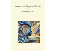 Nerves and Common Sense (Classic Books)