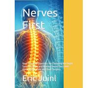 Nerves First: Your Essential Checklist for Choosing the Right Spine Surgeon and Making Smart Decisions About Nerve Pain and Back Surgery