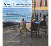 Nervi: lo stesso mare: Dalla rupe di San Lucido alla Passeggiata (Il mondo dentro)