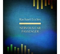 Nervous Car Passenger, Be Relaxed in the Car, Free of Anxiety, Fear & Nerves Hypnotherapy CD, Self Hypnosis CD (Rachael Eccles Advanced Hypnosis)