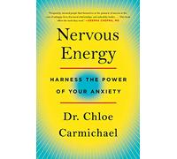 Nervous Energy: Harness the Power of Your Anxiety