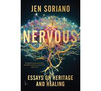 Nervous: Essays on Heritage and Healing