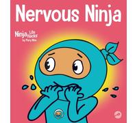 Nervous Ninja : A Social Emotional Book for Kids About Calming Worry and Anxiety