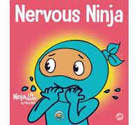 Nervous Ninja: A Social Emotional Book for Kids About Calming Worry and Anxiety: 51 (Ninja Life Hacks)