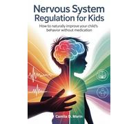 Nervous System Regulation for Kids: How to Naturally Improve Your Child’s Behavior Without Medication