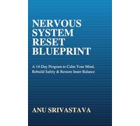 Nervous System Reset Blueprint: A 14-Day Program to Calm Your Mind, Rebuild Safety & Restore Inner Balance (Healing Reset Series)