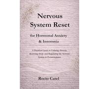Nervous System Reset for Hormonal Anxiety & Insomnia: A Practical Guide to Calming Anxiety, Restoring Sleep, and Regulating the Nervous System in Perimenopause