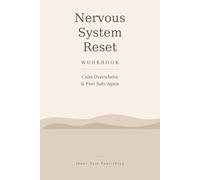 Nervous System Reset Workbook: Calm Overwhelm, Reduce Emotional Stress, Support Recovery & Feel Safe Again