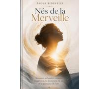 Nés de la Merveille: Retrouver sa lumière à travers la guérison, la découverte de soi et la puissance de l’art