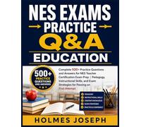 NES EXAMS → PRACTICE Q&A → EDUCATION: Complete 500+ Practice Questions and Answers for NES Teacher Certification Exam Prep | Pedagogy, Instructional ... Exam Strategies for Passing on First Attempt